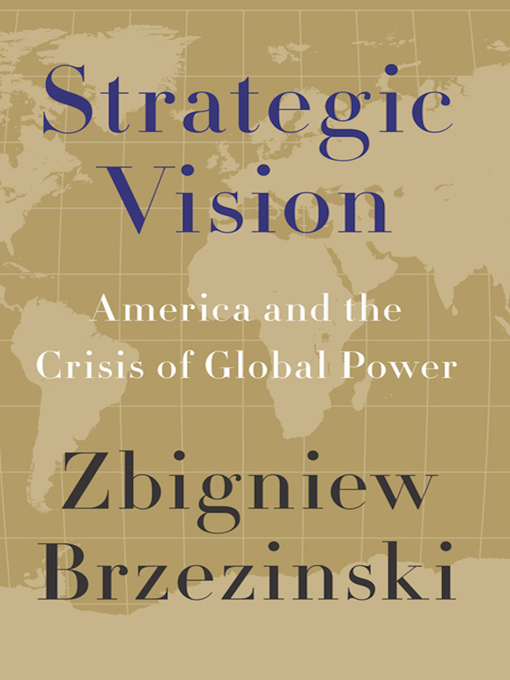 Title details for Strategic Vision by Zbigniew Brzezinski - Wait list